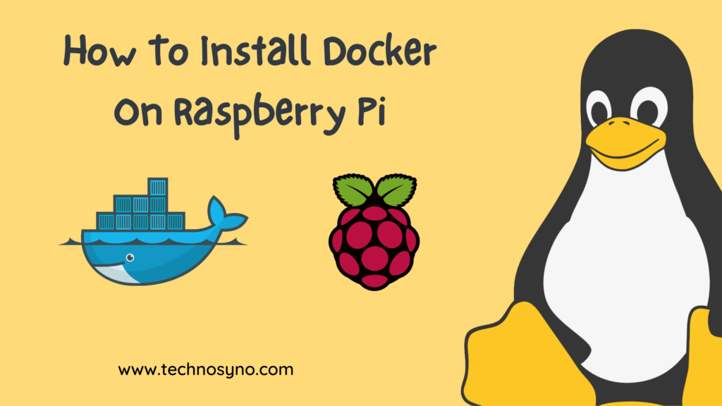 How To Install Docker On Raspberry Pi – TechnoSyno